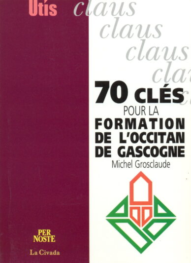70 clés pour la formation de l'occitan de Gascogne