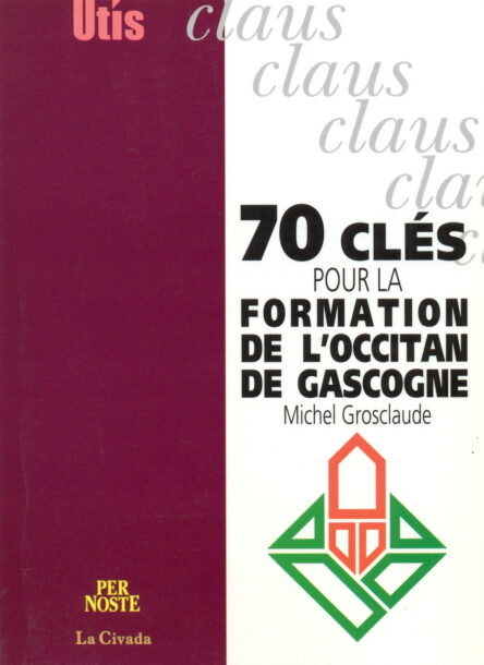 70 clés pour la formation de l'occitan de Gascogne