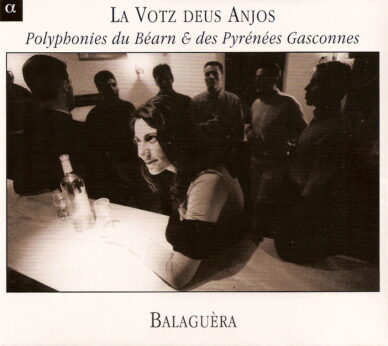La Votz daus Anjos : Polyphonies du Béarn & des Pyrénées Gasconnes