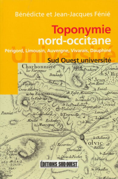 Toponymie nord-occitane : Périgord, Limousin, Auvergne, Vivarais, Dauphiné