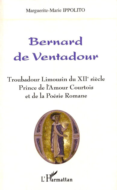 Bernard de Ventadour : Troubadour limousin du XIIe siècle