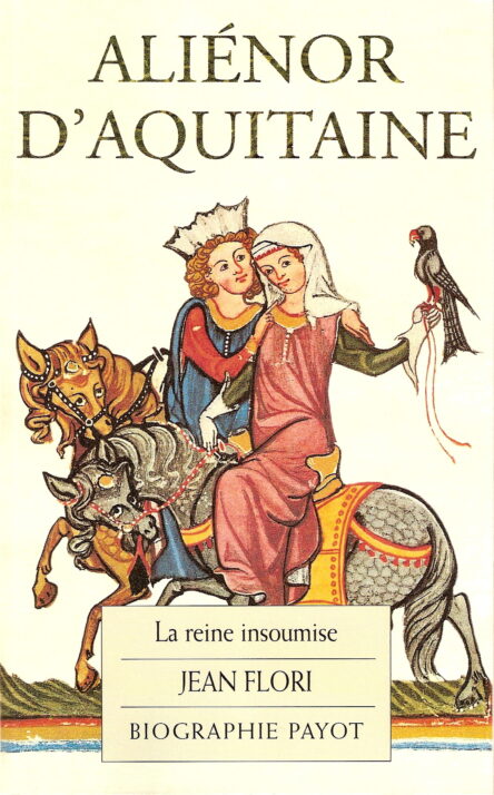 Aliénor d'Aquitaine : La reine insoumise