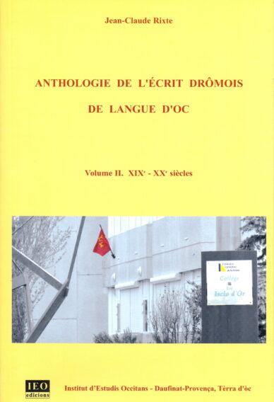 Anthologie de l'écrit drômois de langue d'oc Volume II : XIXe-XXe siècles