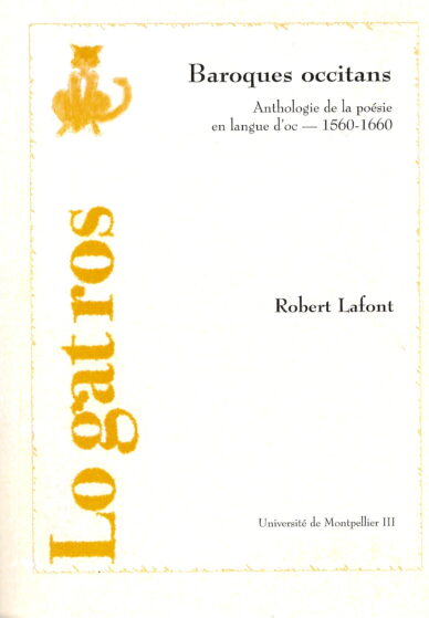Baroques occitans : Anthologie de la poésie en langue d'oc - 1560-1660