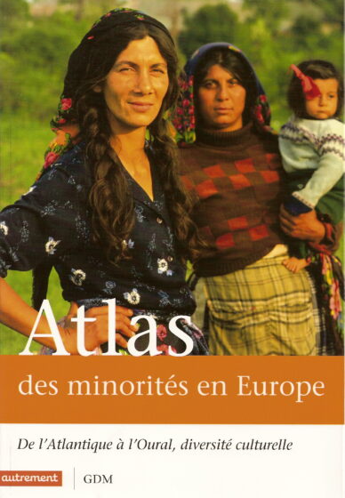 Atlas des minorités en Europe : De l'Atlantique à l'Oural, diversité culturelle