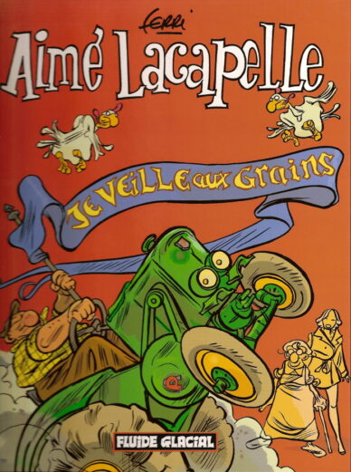 Aimé Lacapelle Tome 1 : Je veille aux grains
