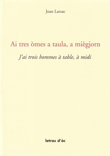 Ai tres òmes a taula, a miègjorn - J'ai trois hommes à table, à midi