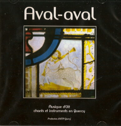 Aval-aval : Musique d'Olt, chants et instruments en Quercy