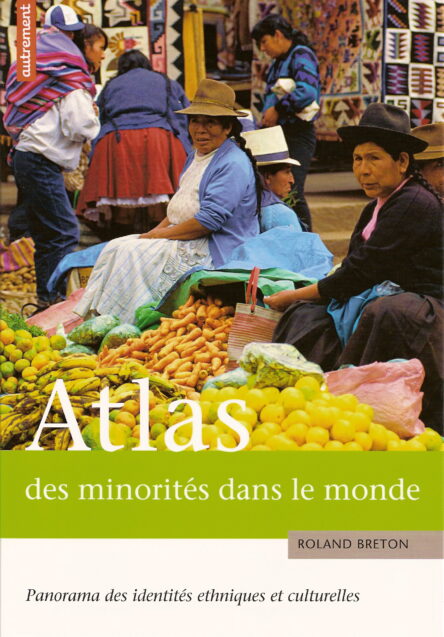 Atlas des minorités dans le monde : Panorama des identités ethniques et culturelles