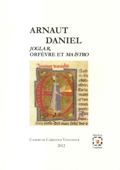 Arnaut Daniel : Joglar, orfèvre et maístro