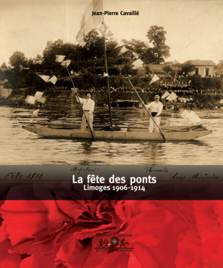 La fête des ponts : Limoges 1906-1914