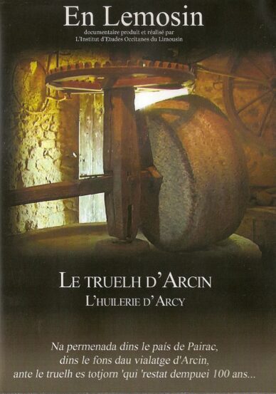 Le truelh d'Arcin - L'huilerie d'Arcy (En Lemosin 16)