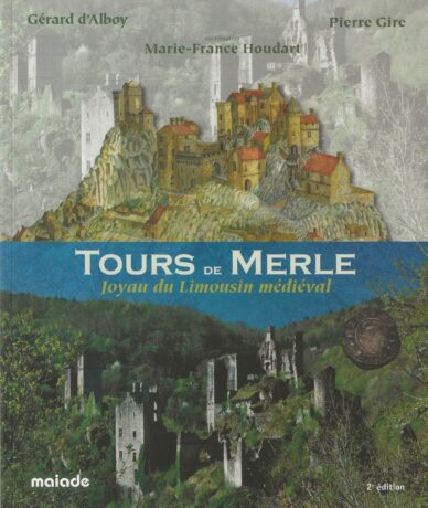 Tours de Merle : Joyau du Limousin médiéval