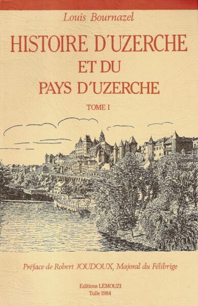 Histoire d'Uzerche et du Pays d'Uzerche Tome I / Lemouzi N°90 bis