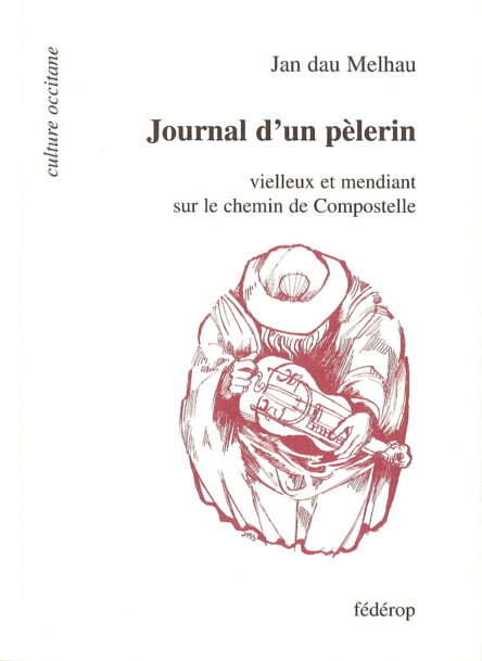 Journal d'un pélerin vielleux et mendiant sur le chemin de Compostelle