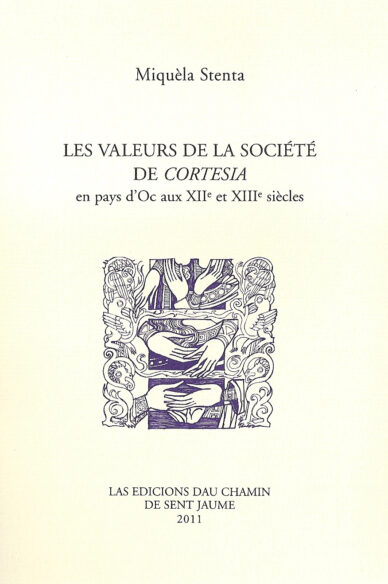 Les valeurs de la société de cortesia en pays d'Oc aux XIIe et XIIIe siècles