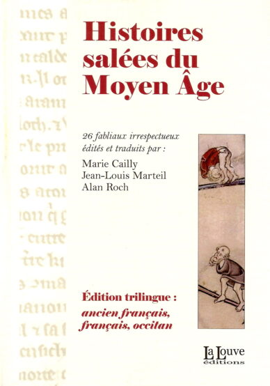Histoires salées du Moyen Âge : 26 fabliaux irrespectueux