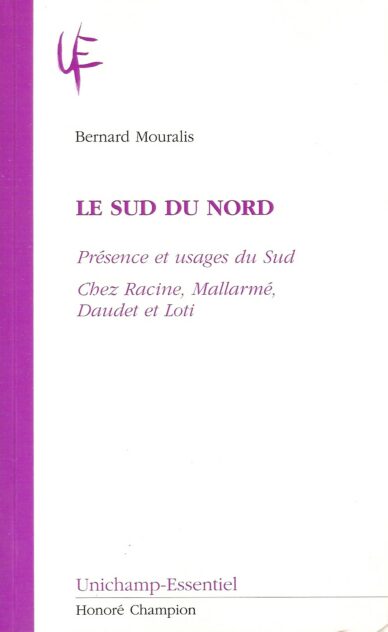 Le Sud du Nord : Présence et usages du Sud chez Racine, Mallarmé, Daudet et Loti