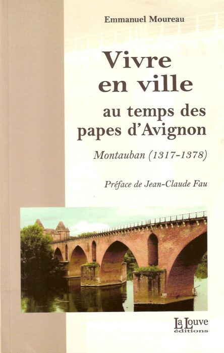 Vivre en ville au temps des papes d'Avignon : Montauban (1317-1378)