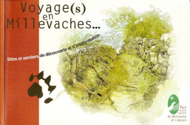 Voyage(s) en Millevaches... Sites et sentiers de découverte et d'interprétation
