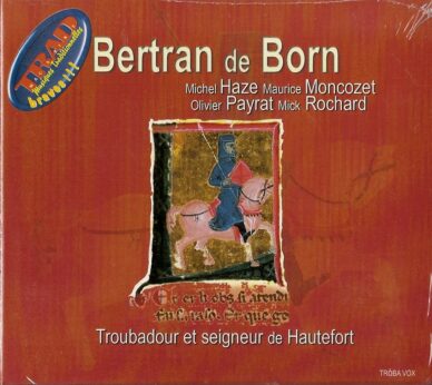 Bertran de Born : Troubadour et seigneur de Hautefort