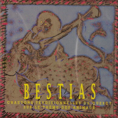 Bestias : Chansons traditionnelles du Quercy sur le thème des animaux