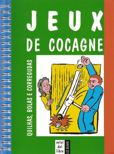 Jeux de cocagne : Quilhas, bolas e corregudas