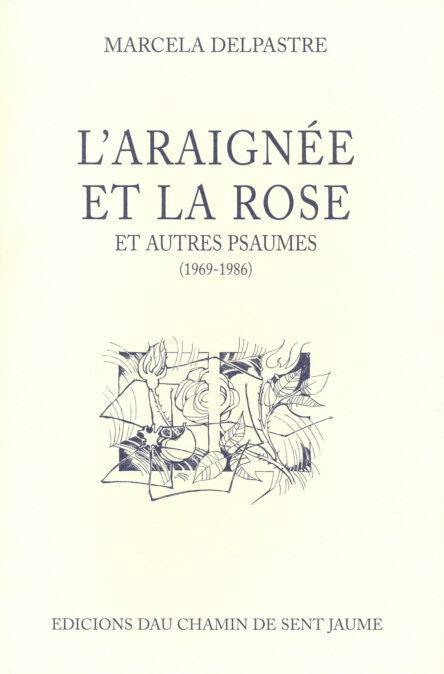 L'araignée et la rose et autres psaumes (1969-1986)
