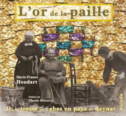 L'or de la paille : De la tresse au cabas en pays de Beynat