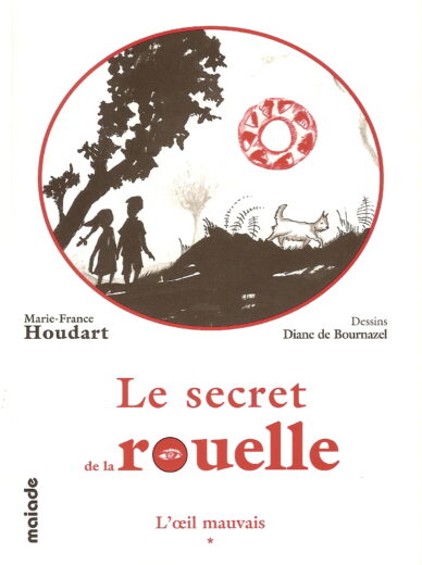 Le secret de la rouelle vol. 1 : L'œil mauvais