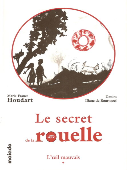 Le secret de la rouelle vol. 1 : L'œil mauvais
