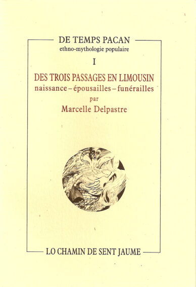 Des trois passages en Limousin : naissance - épousailles - funérailles