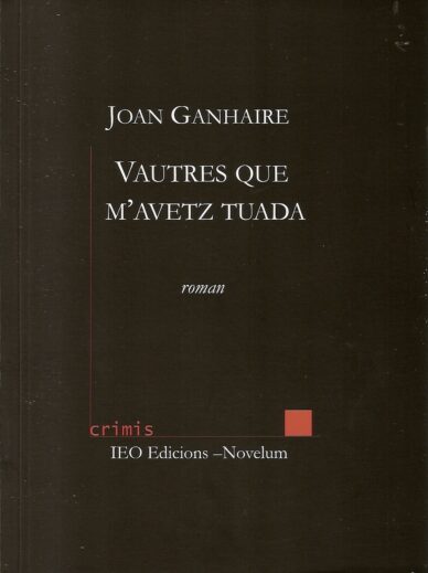 Vautres que m'avetz tuada