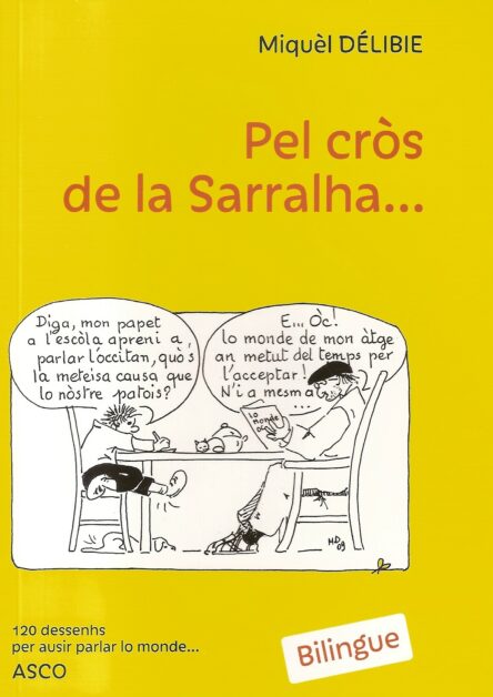 Pel cròs de la Sarralha... : 120 dessenhs per ausir parlar lo monde...