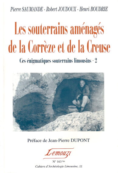 Les souterrains aménagés de la Corrèze et de la Creuse / Lemouzi N°163 bis