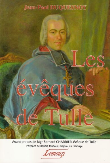 Les évêques de Tulle : De 1317 à aujourd'hui / Lemouzi N°206 bis