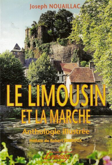 Le Limousin et la Marche : Anthologie illustrée / Lemouzi N°146
