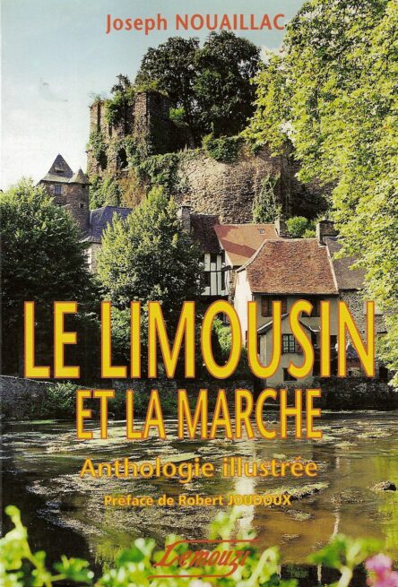 Le Limousin et la Marche : Anthologie illustrée / Lemouzi N°146