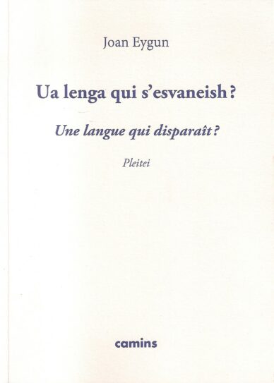 Ua lenga qui s'esvaneish ? - Une langue qui disparaît ? : Pleitei - Plaidoyer