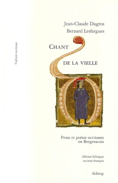 Chant de la vielle : Prose et poésie occitanes en Bergeracois
