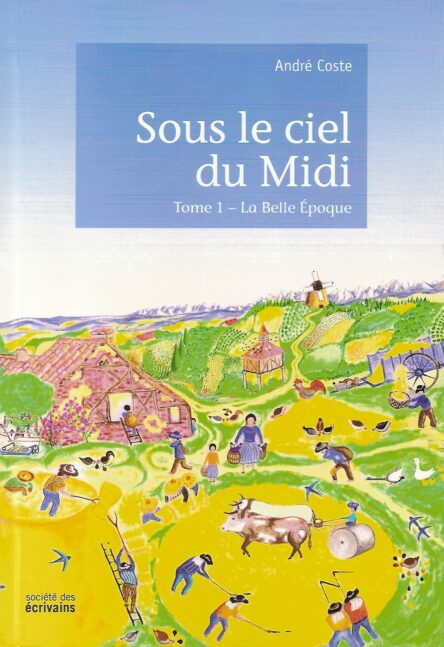Sous le ciel du Midi : Tome 1 – La Belle Époque