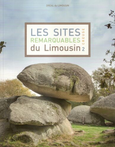 Les sites remarquables du Limousin T. 2 : Creuse
