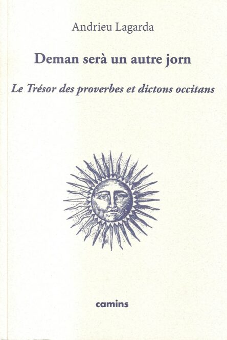Deman serà un autre jorn : Le Trésor des proverbes et dictons occitans