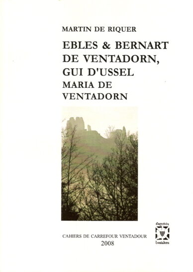 Ebles & Bernart de Ventadorn, Gui d'Ussel, Maria de Ventadorn