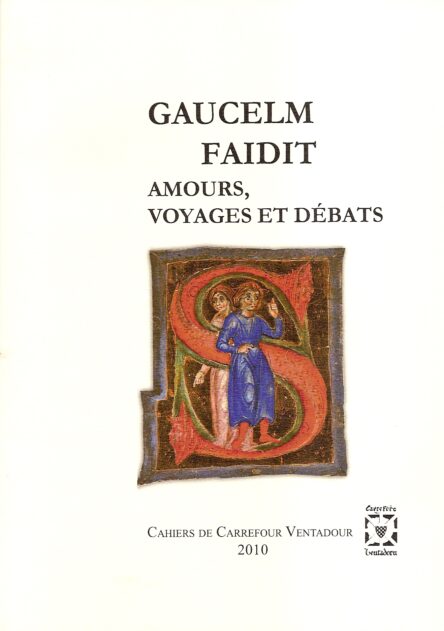Gaucelm Faidit : Amours, voyages et débats
