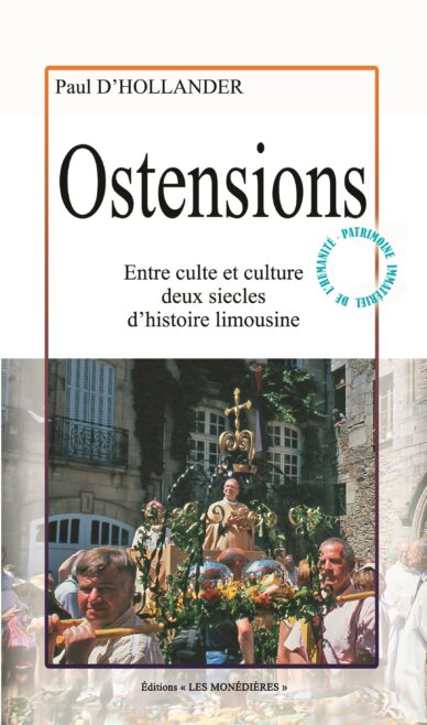 Ostensions : Entre culte et culture deux siècles d'histoire limousine