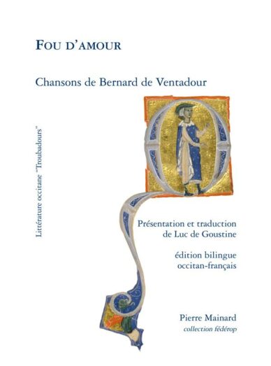 Fou d'amour : Chansons de Bernard de Ventadour