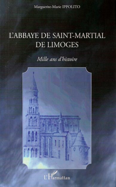 L'abbaye de Saint-Martial de Limoges : Mille ans d'histoire