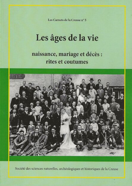 Les âges de la vie : naissance, mariage et décès  / Les Carnets de la Creuse n°5