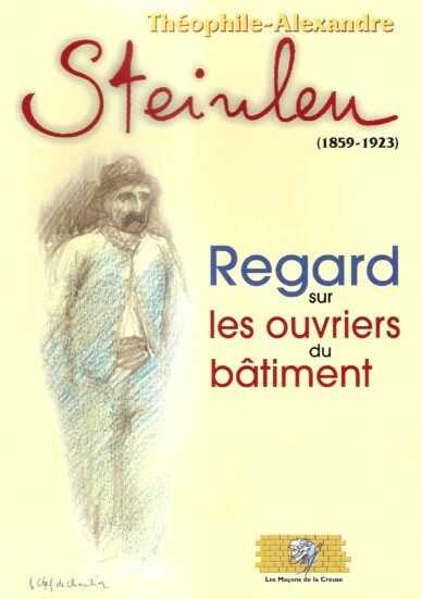 Théophile-Alexandre Steinlen (1859-1923) : Regard sur les ouvriers du bâtiment